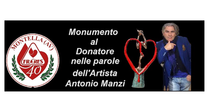 Donatori Fratres di Montella  40° anniversario e consegna del Monumento del Donatore  nelle parole dell'Artista Antonio Manzi